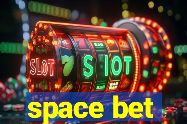 space bet